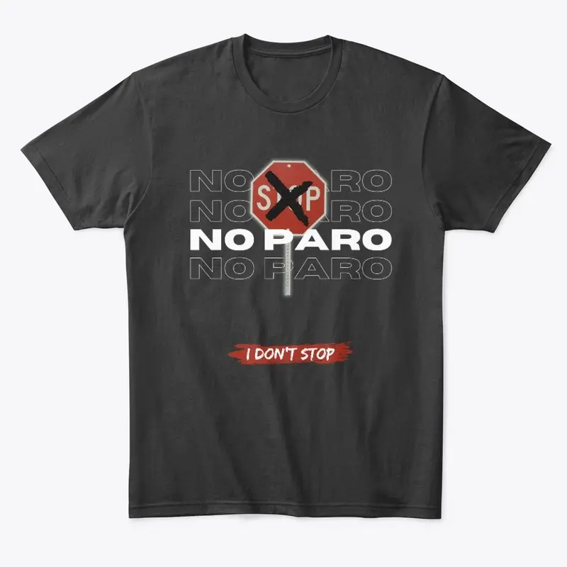 "NO PARO" (I Don't Stop) Merch