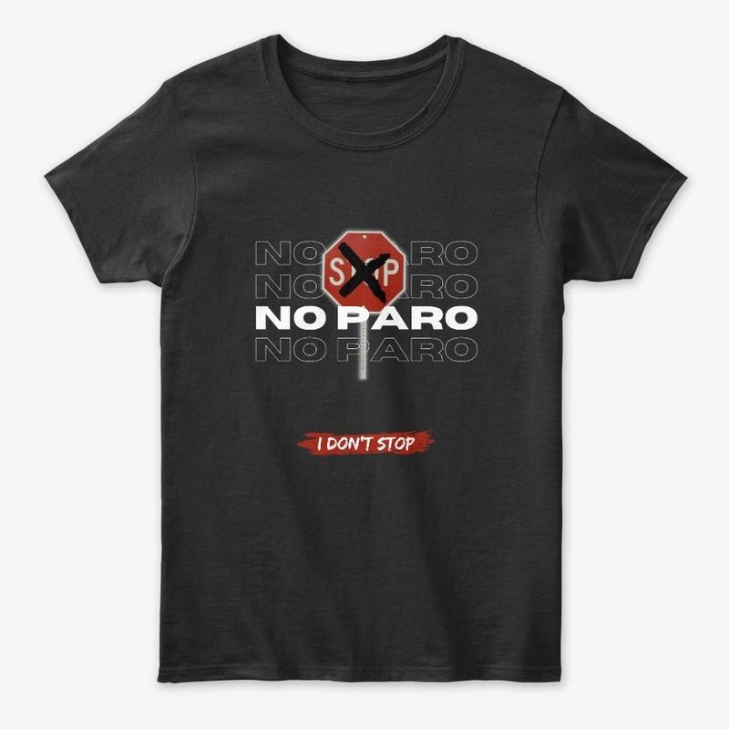 "NO PARO" (I Don't Stop) Merch