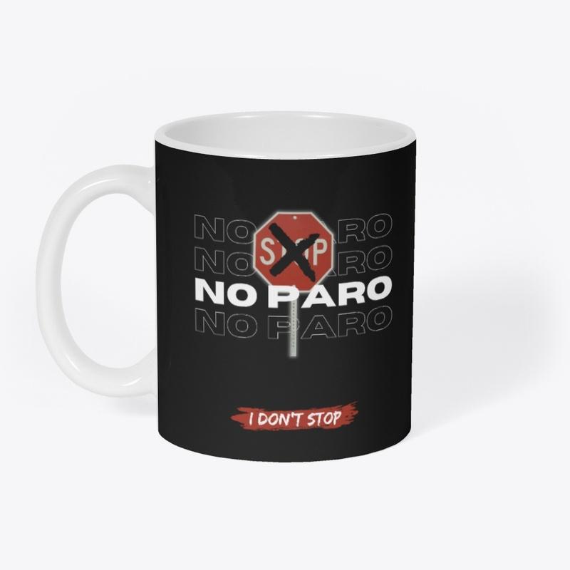 "NO PARO" (I Don't Stop) Merch